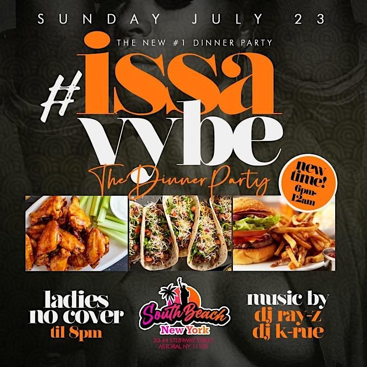ISSAVYBE DINNER PARTY  EVERY  SUNDAY !! AT CLUB SOUTH BEACH  NY !! | Event in Queens | AllEvents