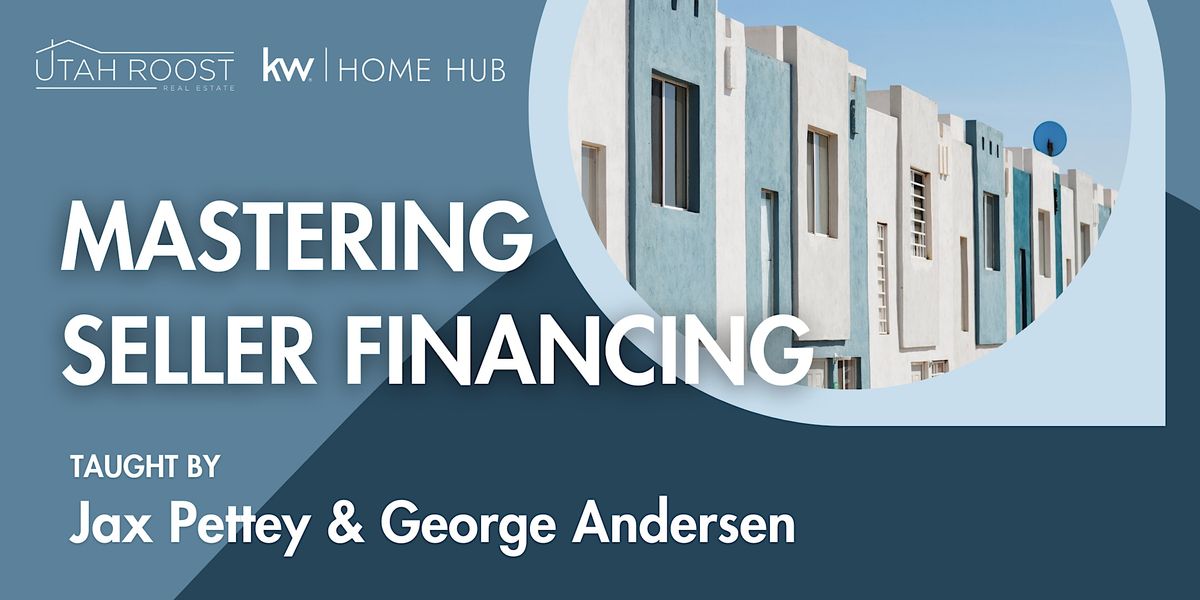 Mastering Seller Financing Unlocking Opportunities in Real Estate