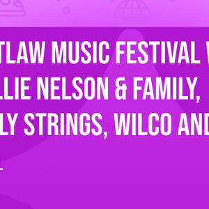 Outlaw Music Festival with Willie Nelson & Family, Billy Strings, Wilco and more