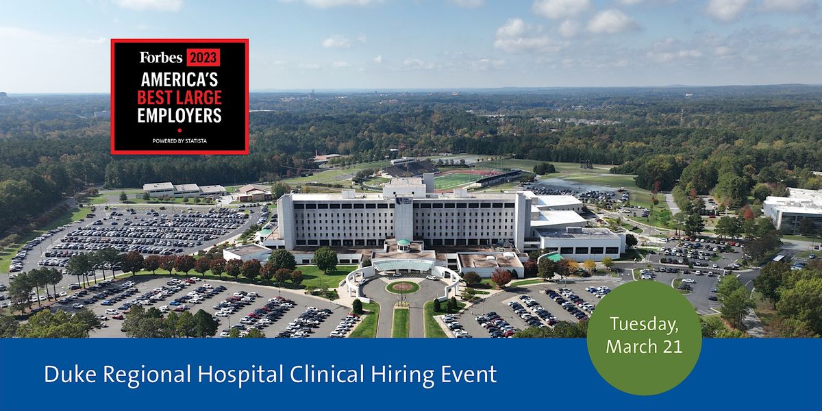 Duke Regional Hospital Clinical Hiring Event, 3643 N Roxboro St, Durham
