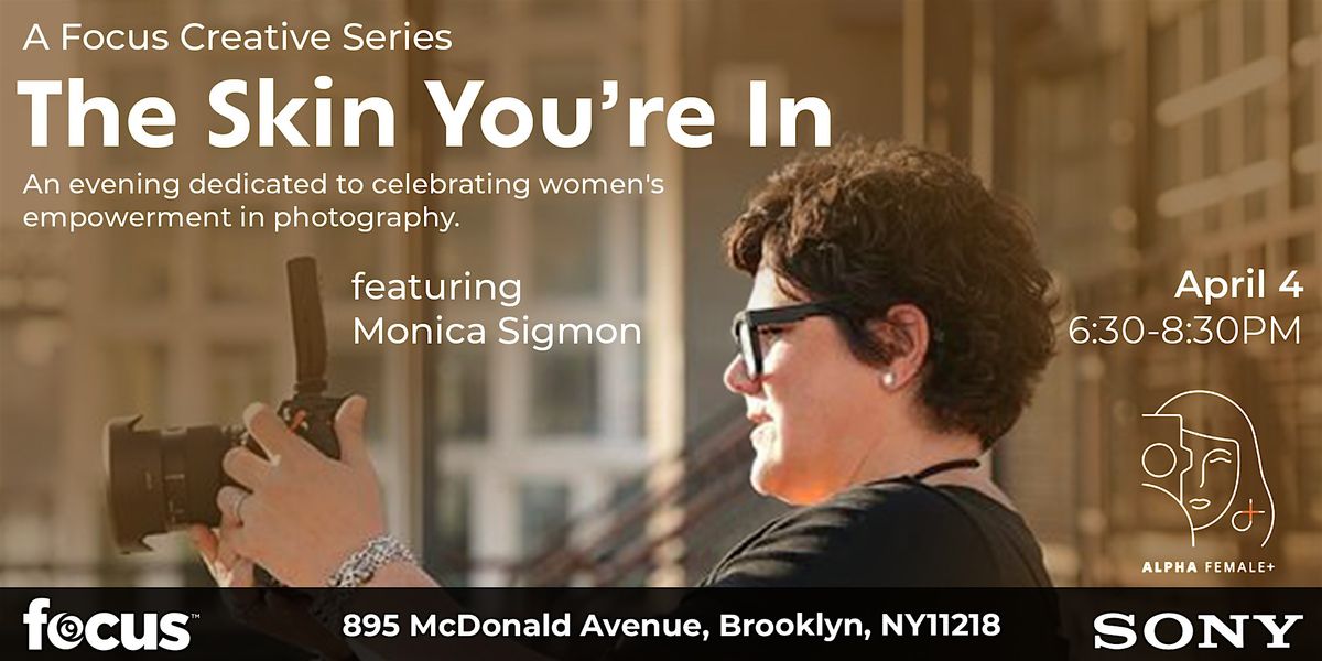 The Skin Youre In A Focus Creative Series starring Monica Sigmon