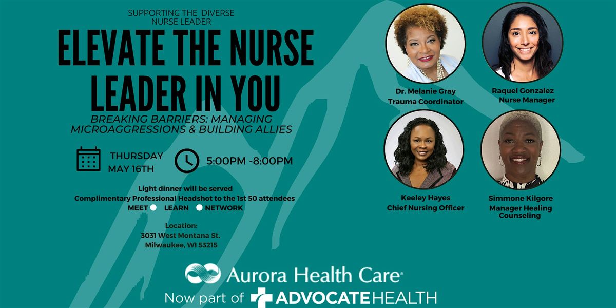 Elevate the Nurse Leader in You, Aurora Health Care, Milwaukee, 16 May
