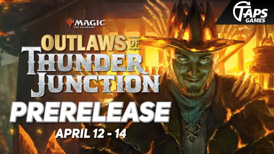 MTG Outlaws of Thunder Junction Prerelease Events Taps Games, Taps Games, Edmonton, 12 April
