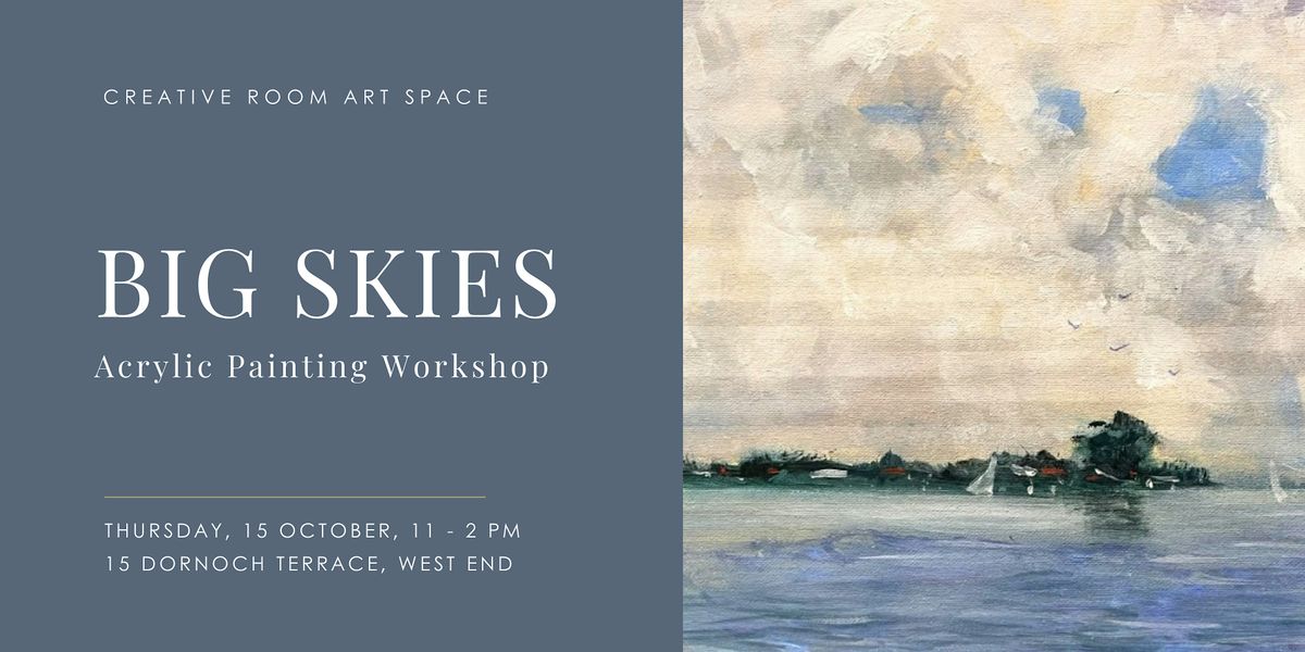 Big Skies | Acrylic Path Series, Creative Room Art Space, West End, 15 ...