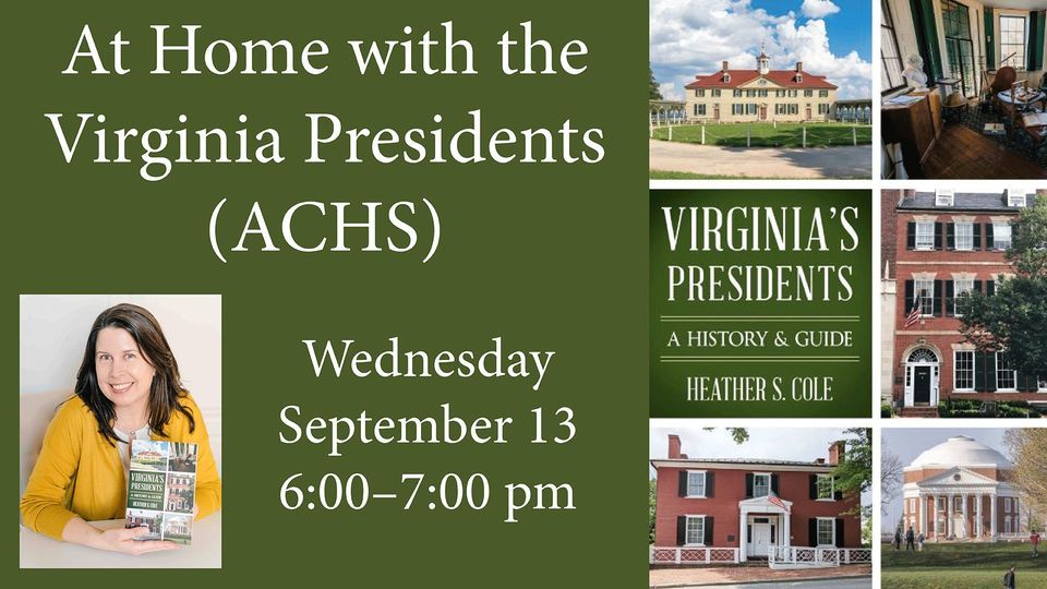 ACHS Speaker Series At Home with the Virginia Presidents, The Center