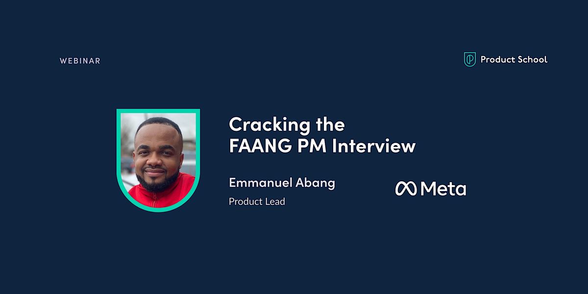 inar Cracking the FAANG PM Interview by Meta Product Lead, December