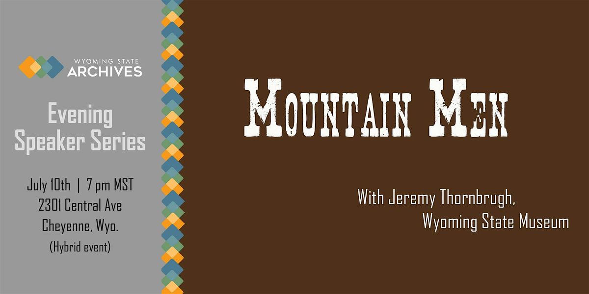 WSA Speaker Series: Mountain Men with Jeremy Thornbrugh (online), 10 July | Online Event | AllEvents