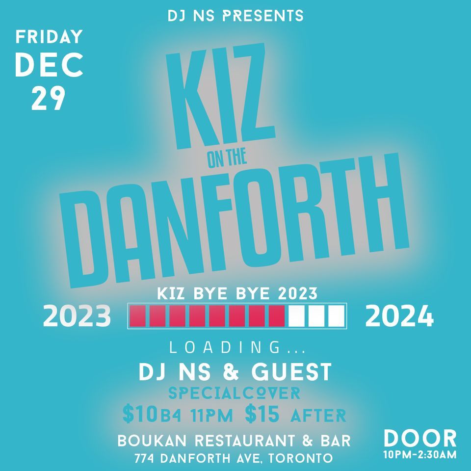 Kiz Bye Bye 2023 W DJ NS Guest DJ AMANO 774 Danforth Ave Toronto kiz-bye-bye-2023-w-dj-ns-guest-dj-amano-774-danforth-ave-toronto