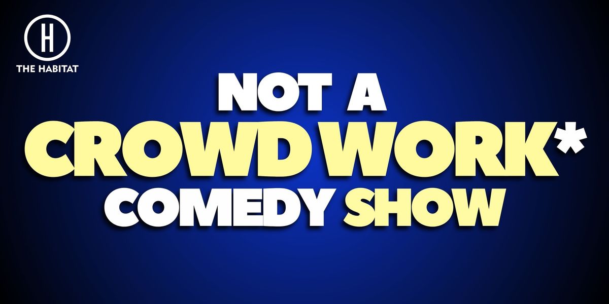 Not a Crowdwork Comedy Show- February Onwards, 30 May | Event in Mumbai | AllEvents