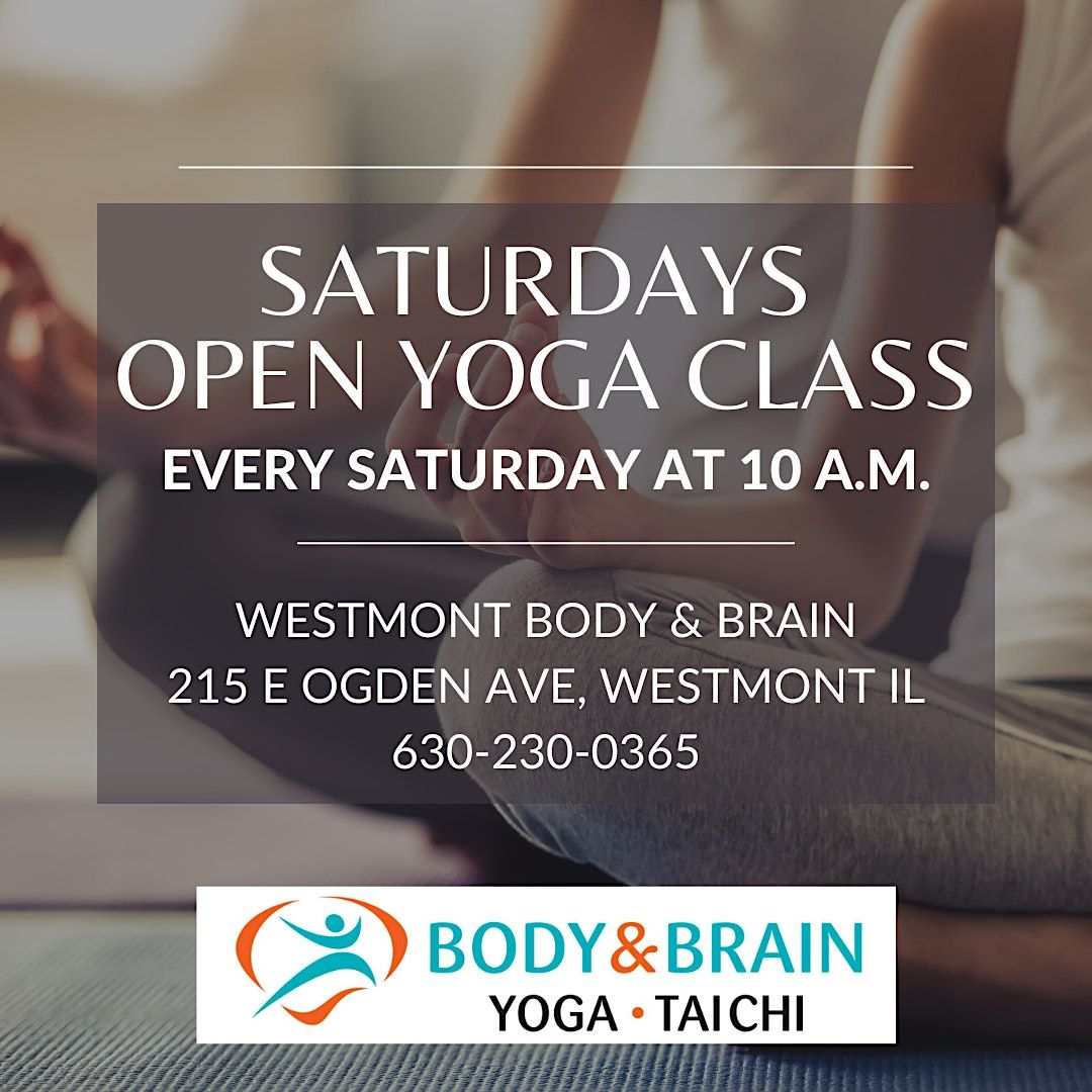 OPEN Energy Yoga Class on Saturdays!, Body & Brain Yoga Tai Chi Westmont, December 17 2022