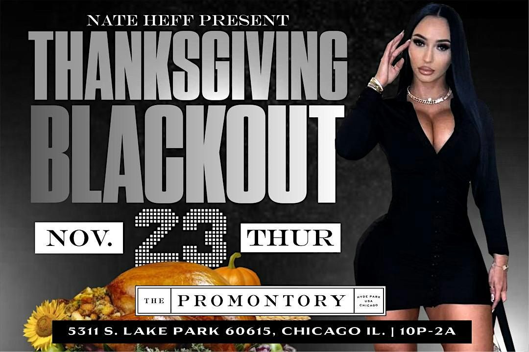 thanksgiving-blackout-the-promontory-chicago-23-november-to-24