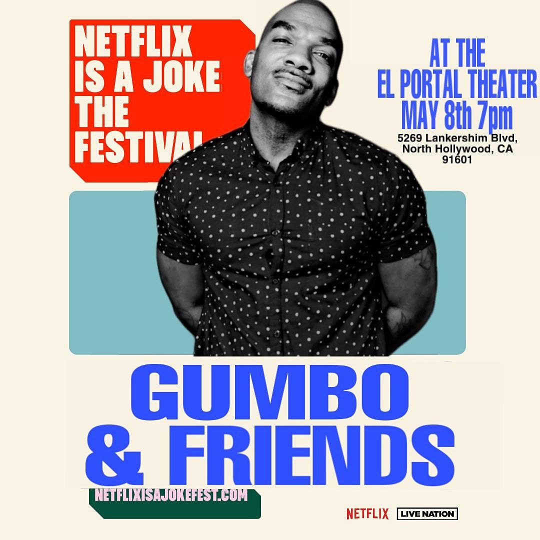 NETFLIX IS A JOKE FESTIVAL : GUMBO & FRIENDS LIVE @ THE EL PORTAL THEATER - Vimarsana News