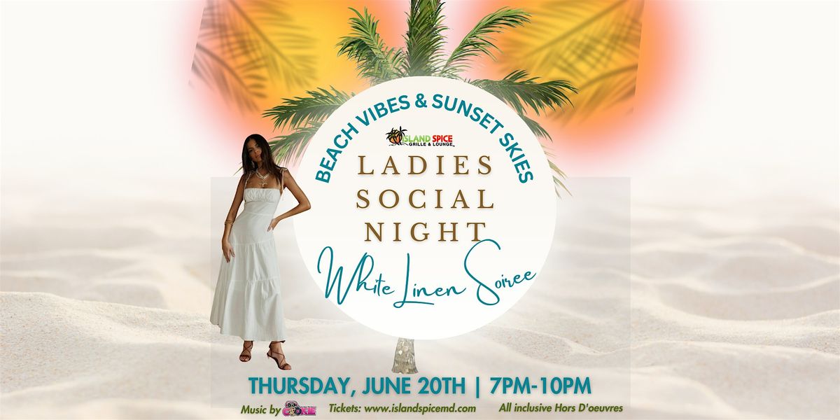 Island Spice Ladies Social Night White Linen Soiree, 2120 Emmorton Park Rd, Edgewood, 20 June