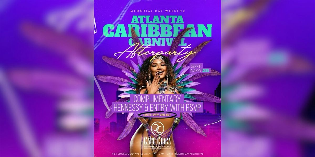 ATLANTA CARIBBEAN CARNIVAL AFTERPARTY MEMORIAL DAY WEEKEND, Cafe Circa