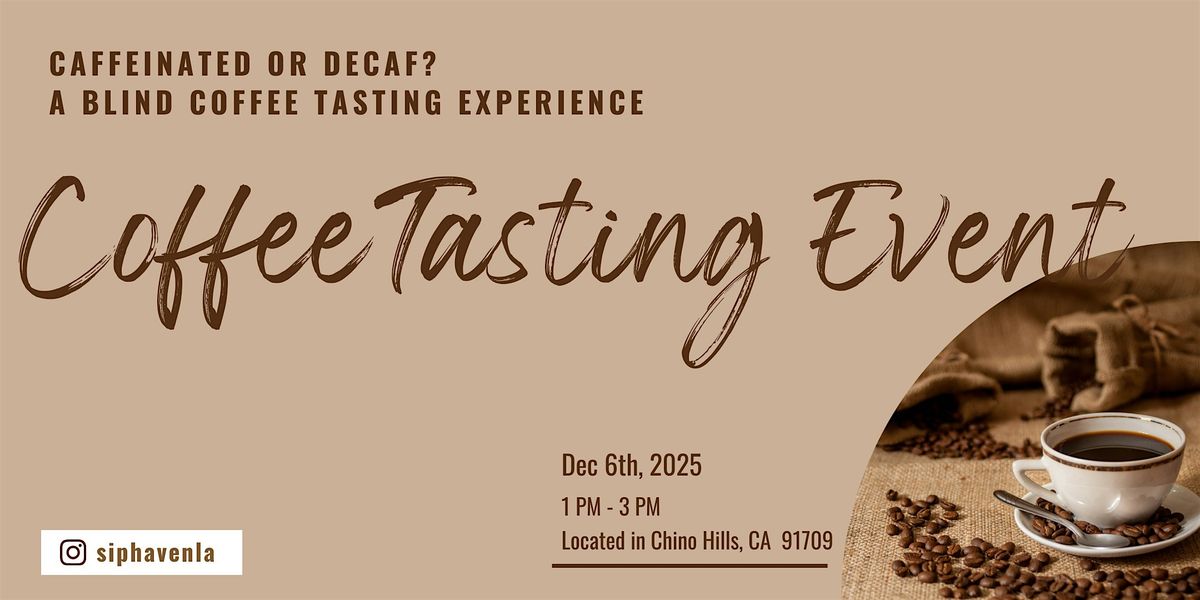 Caffeine or No Caffeine? A Blind Coffee Tasting Challenge, 6 December | Event in Chino Hills | AllEvents