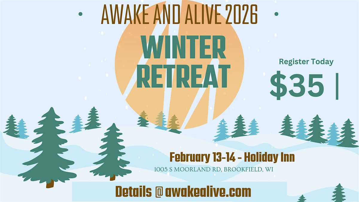 Awake and Alive 2026 Winter Retreat, 13 February | Event in Brookfield | AllEvents
