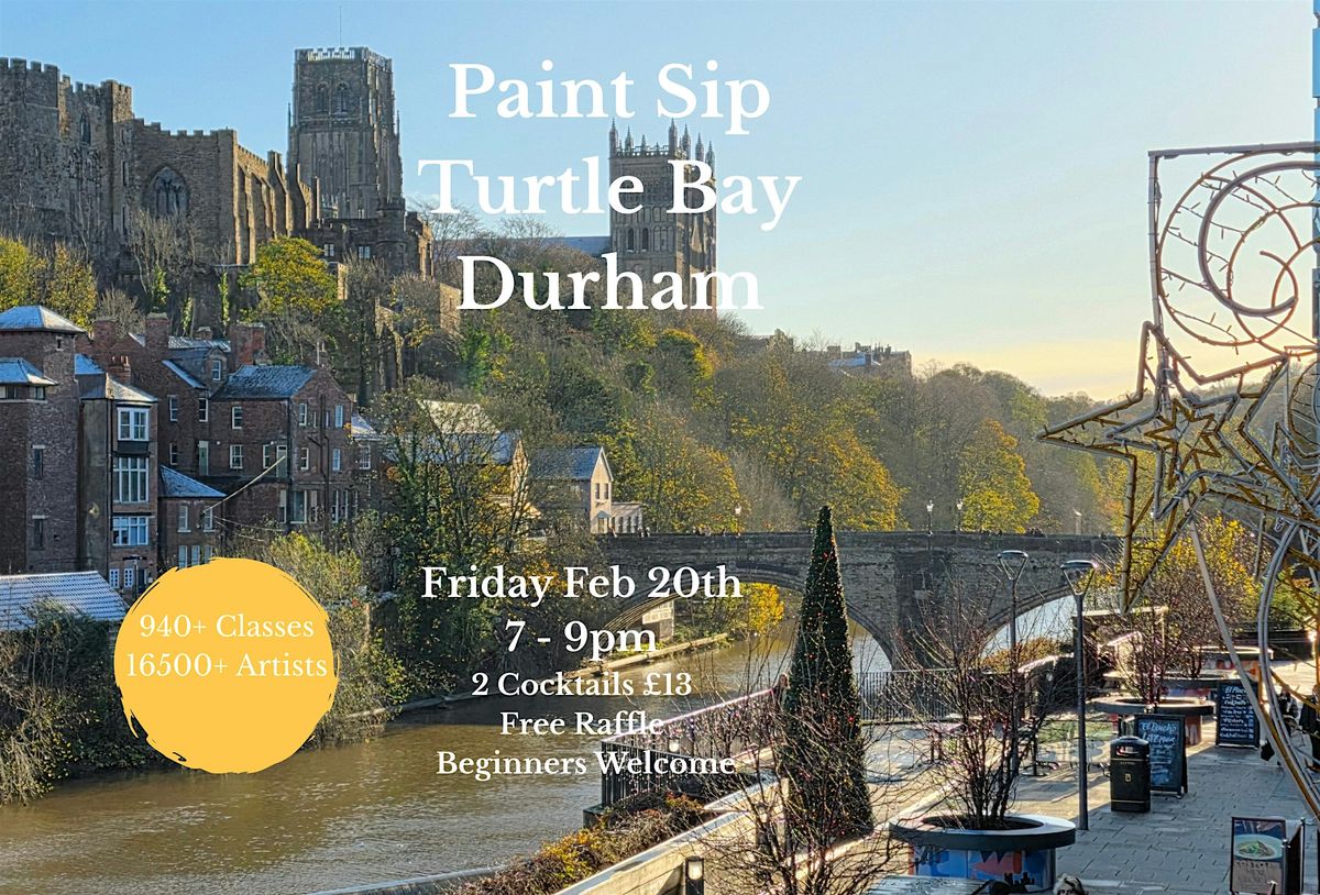Paint Sip Turtle Bay Durham, 20 February | Event in Durham | AllEvents