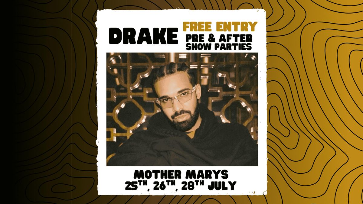 DRAKE: Pre Show &amp; After Show Parties, 25 July | Event in Manchester | AllEvents