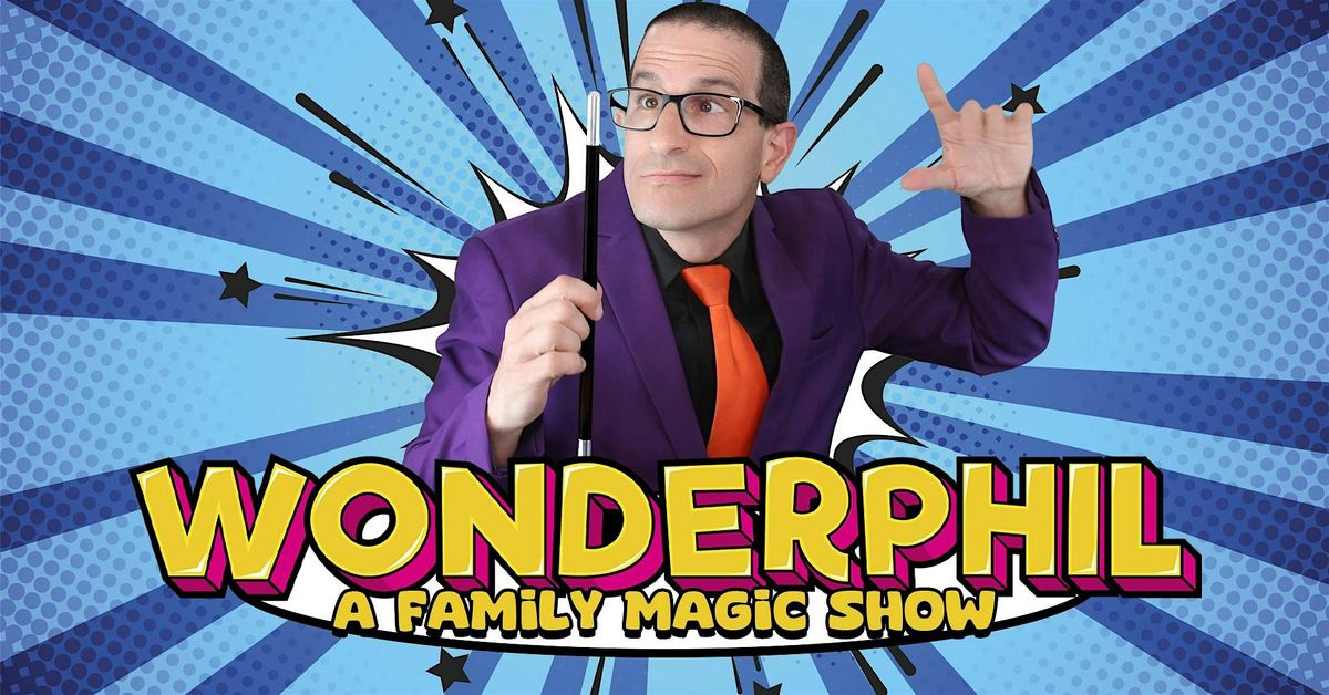 WonderPhil - A Family Magic Show, The Rec Room, Mississauga, 25 May ...