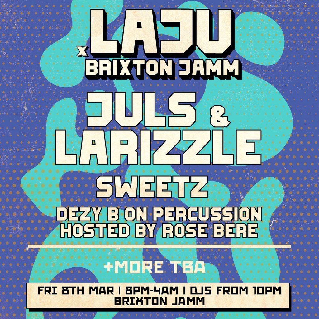 Laju X Brixton Jamm Juls Larizzle Brixton Jamm London March 8 To laju-x-brixton-jamm-juls-larizzle-brixton-jamm-london-march-8-to