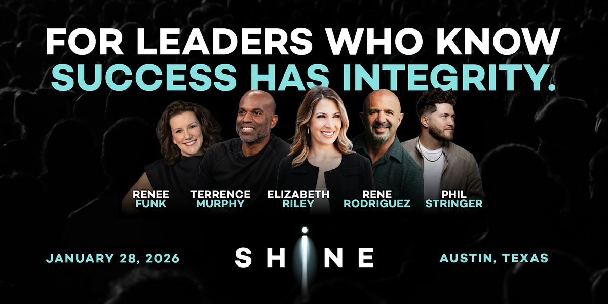 SHiNE: The Experience for Leaders Who Build With Integrity and Win, 28 January | Event in Austin | AllEvents
