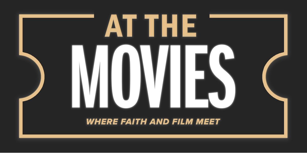 AT THE MOVIES, E2 Church, Elk Grove, July 16 2023 AllEvents.in