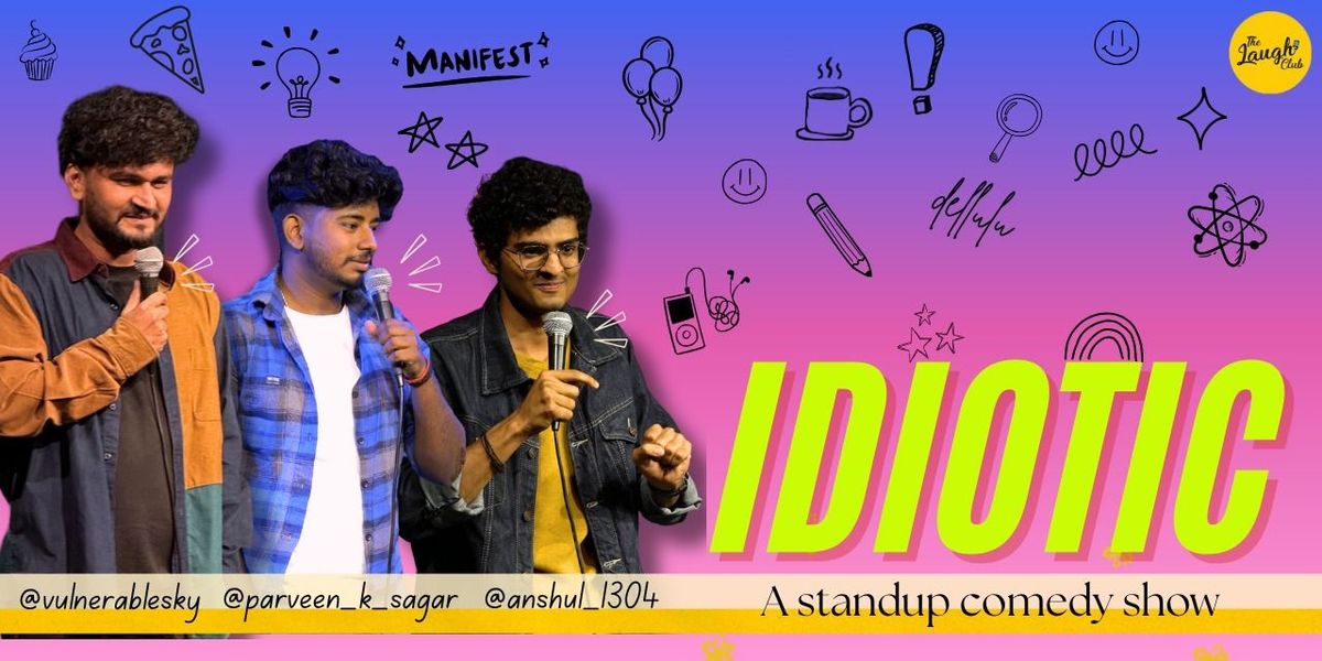 IDIOTIC - A Lineup Comedy Show, 6 July | Event in Chandigarh | AllEvents