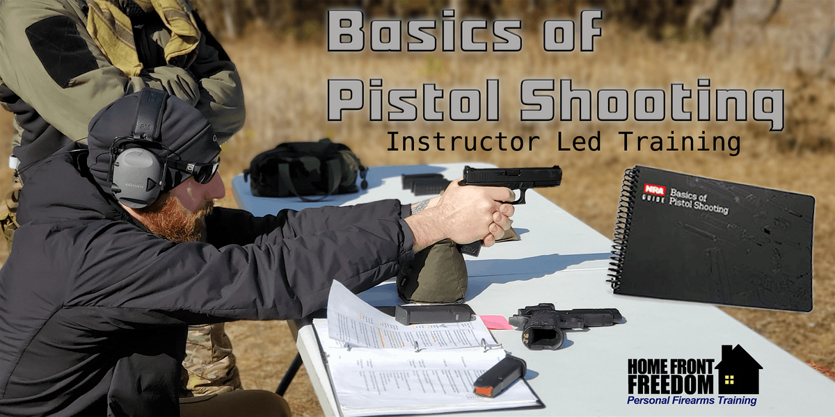 NRA Basics of Pistol Shooting Course 3/29/2024, Home Front Freedom, LLC NRA Basics of Pistol Shooting Course 3/29/2024, Home Front Freedom, LLC
