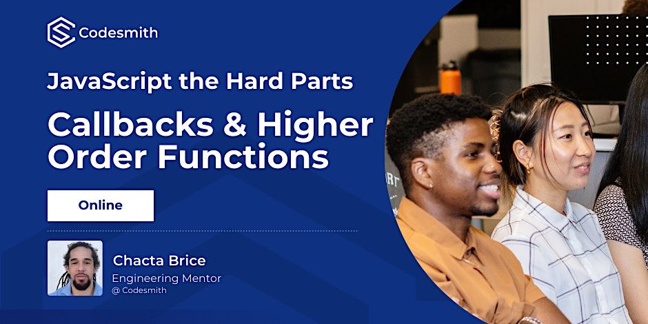 JavaScript the Hard Parts: Callbacks & Higher Order Functions (Remote ...