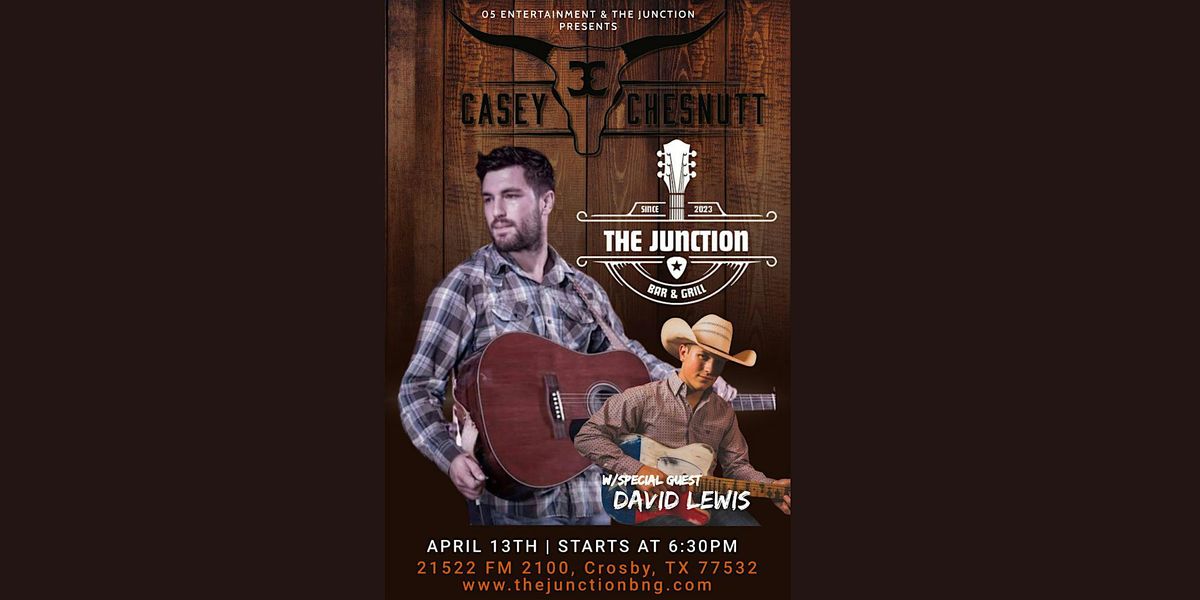 Casey Chesnutt With Special Guest David Lewis 21522 FM 2100 Crosby casey-chesnutt-with-special-guest-david-lewis-21522-fm-2100-crosby