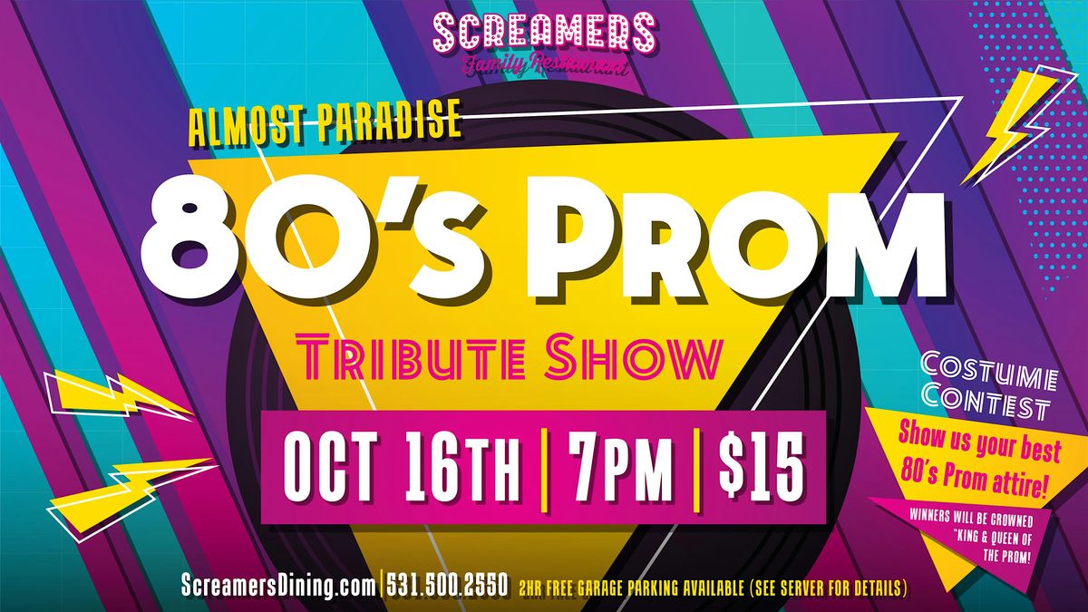 Oct Prom Almost Paridise: A tribute to 80s prom night!, Screamers Family ...
