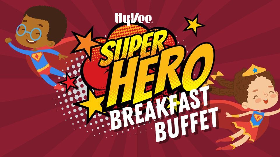 Super Hero Breakfast Buffet at Clinton HyVee!, HyVee (901 S 4th St