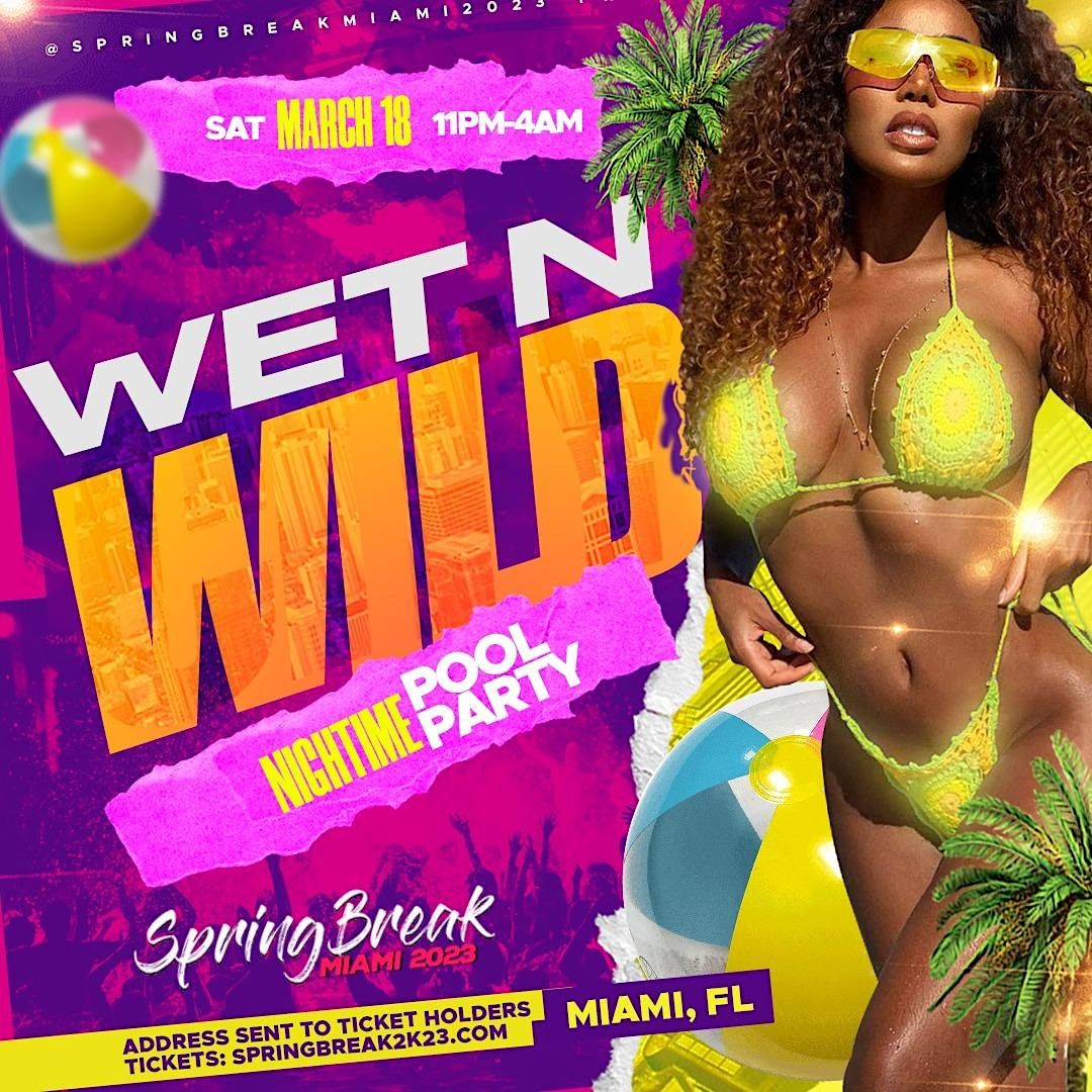 Miami Spring Break 2025 WET N WILD (Miami Nighttime Pool Party) WEEK 2