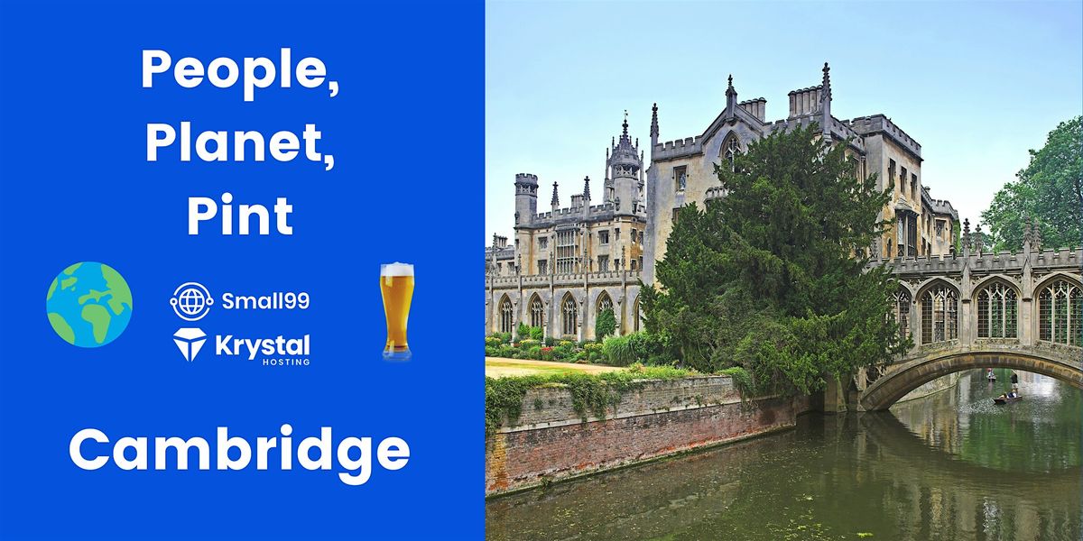 Meetup Pint Cambridge - Small99s People, Planet, Pint™: Sustainability Meetup ...