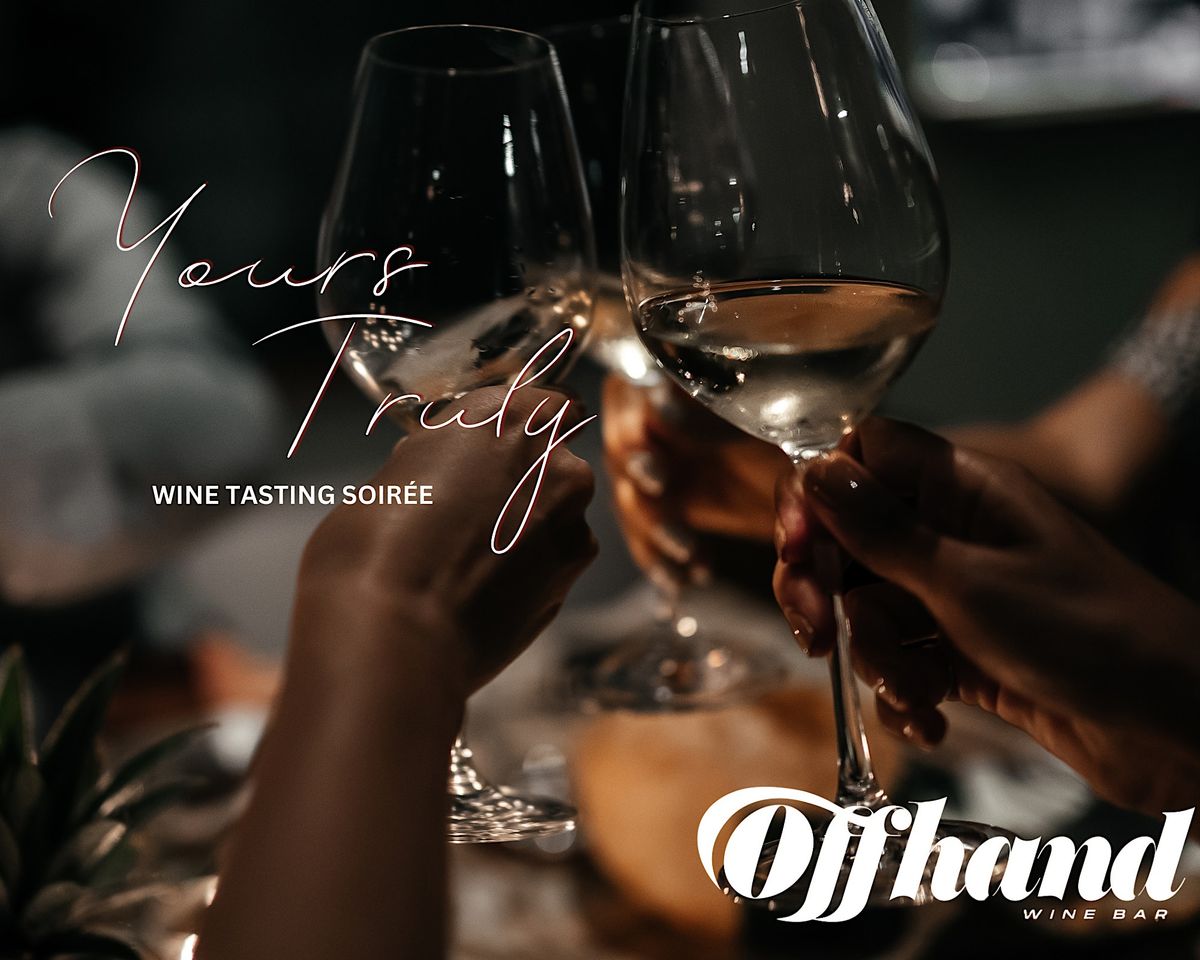 Yours Truly Wine Tasting Soirée, Offhand Wine Bar, Santa Monica