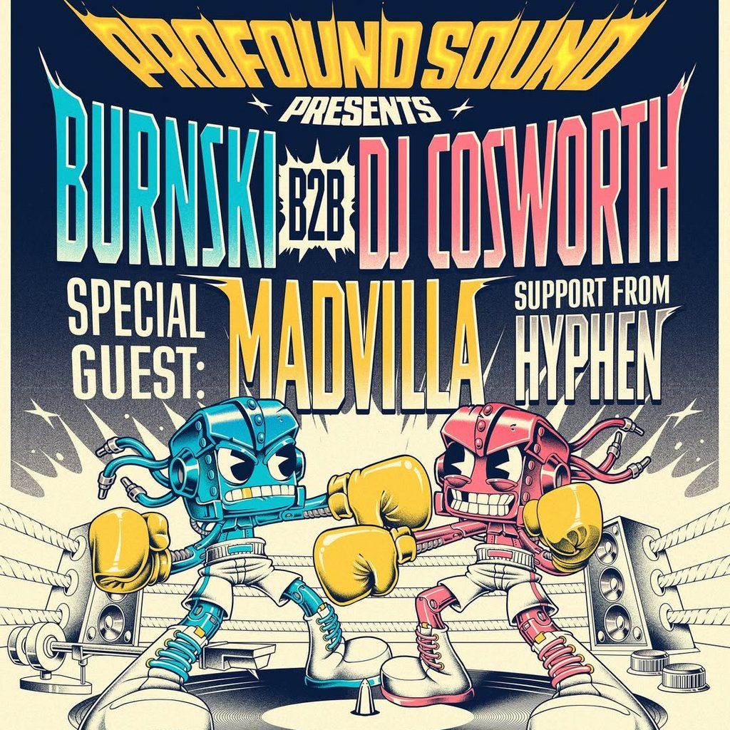 Profound Sound presents: Burnski b2b DJ Cosworth, MADVILLA & Hyp | Event in Newcastle Upon Tyne | AllEvents