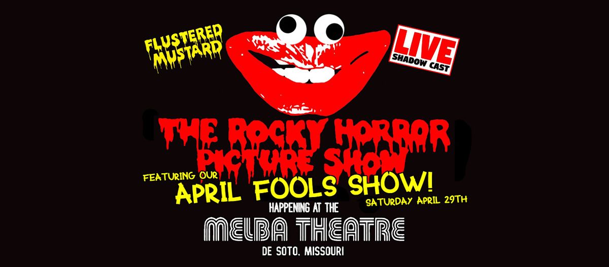 ROCKY HORROR APRIL FOOLS AT THE MELBA THEATRE Saturday 4/29/23, Melba