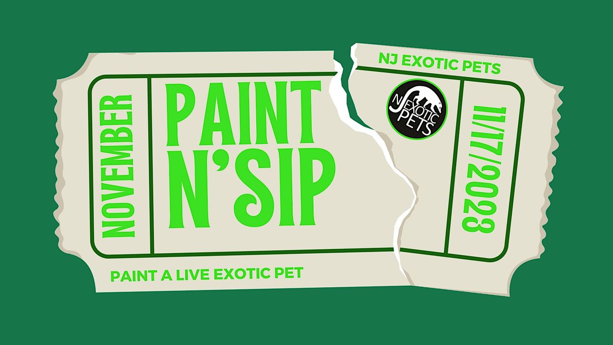 PAINT N SIP PAINT A LIVE EXOTIC PET An NJ Exotic Pets Experience, NJ