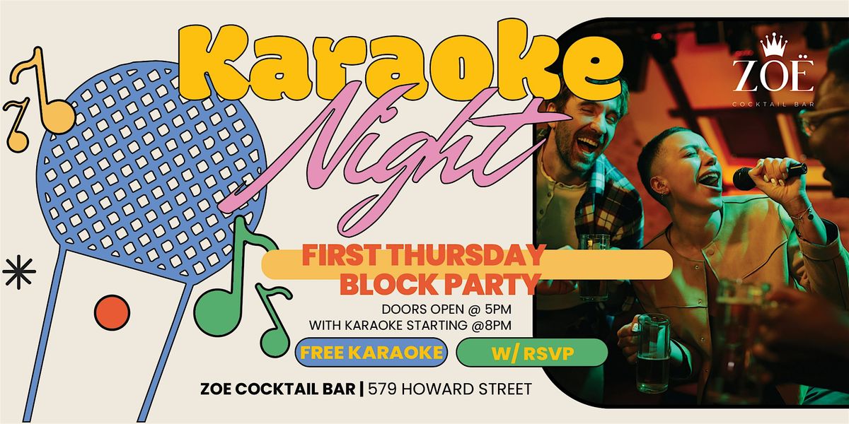 KARAOKE - FIRST THURSDAYS BLOCK PARTY AFTER PARTY @ ZOE | Event in San Francisco | AllEvents