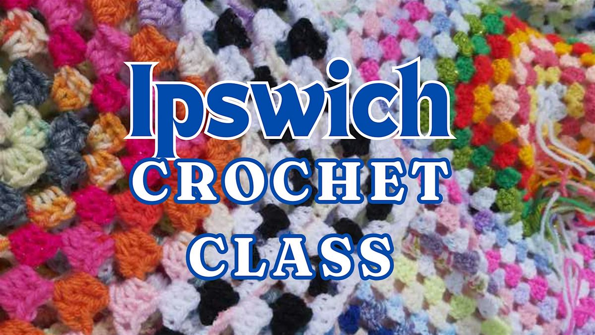 Beginners Crochet Class - IPS | Event in Ipswich | AllEvents