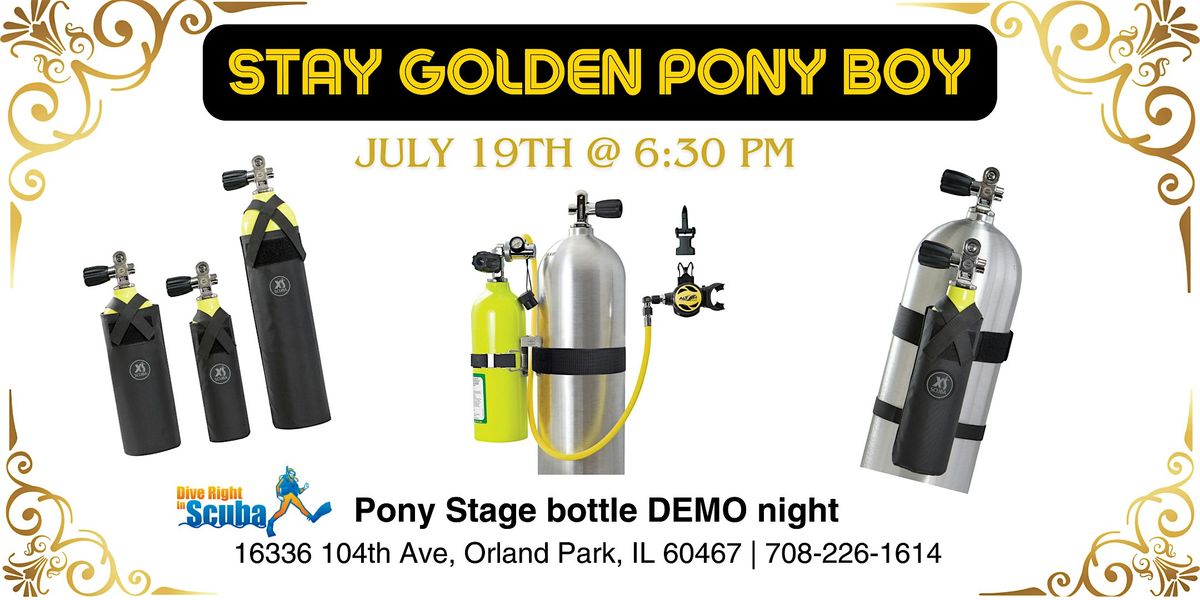 Stay Golden Pony Boy Stage Bottle Demo Night, Dive Right In Scuba of
