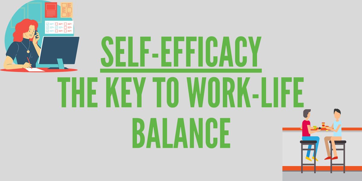 Self Efficacy- The KEY To Work-Life Balance, January 20 2023 | Online ...