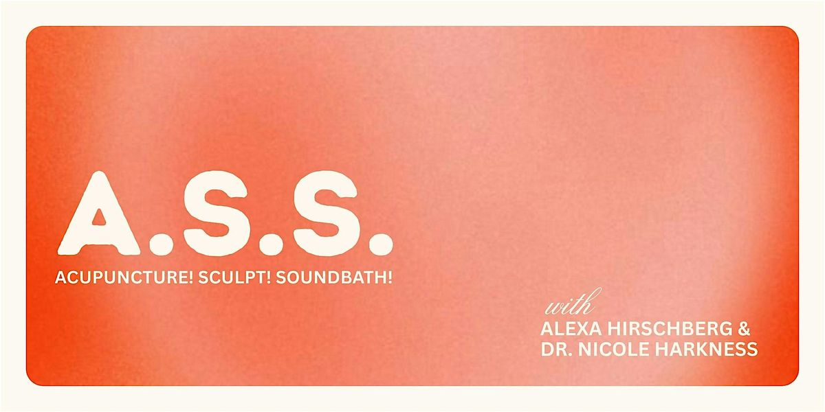 A.S.S. Acupuncture. Sculpt. Sound Bath with Alexa & Dr. Nicole, 21 December | Event in New York | AllEvents