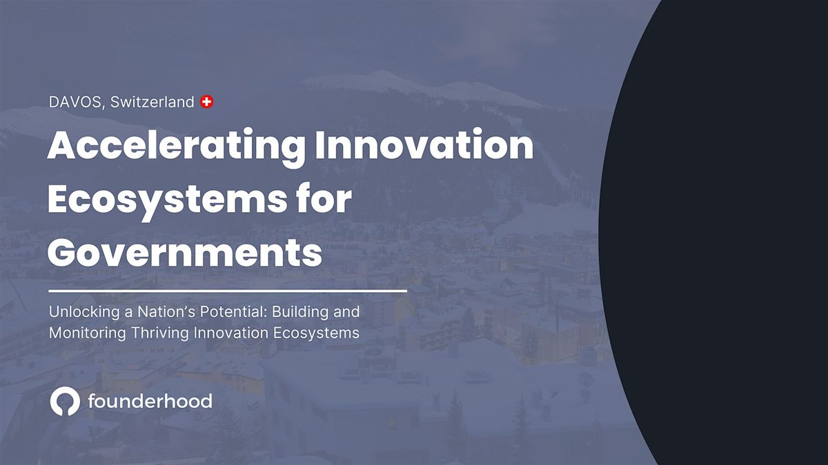 Accelerating Innovation Ecosystems for  Governments, 21 January | Event in Davos | AllEvents