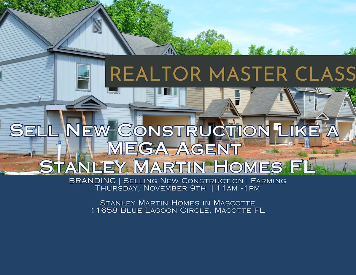 Sell New Construction like a MEGA Agent Stanley Martin Homes Mascotte