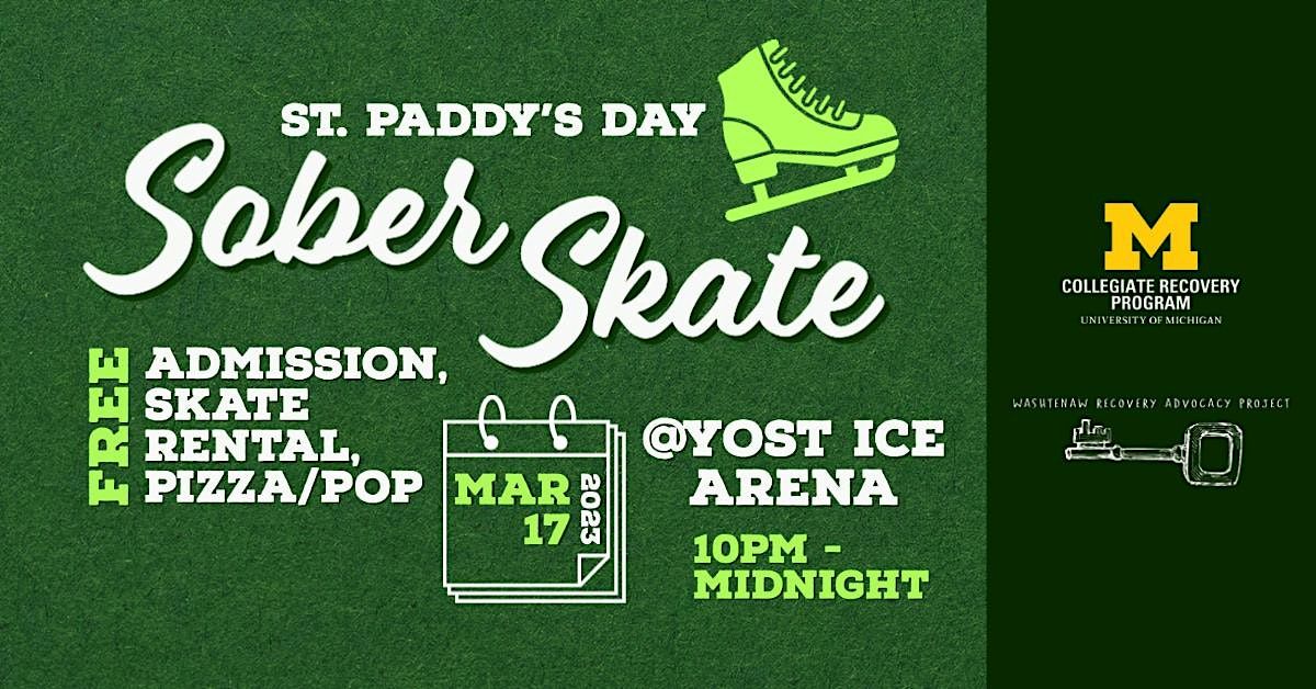 St. Pattys Day Sober Skate, Yost Ice Arena, Ann Arbor, 17 March to 18 March