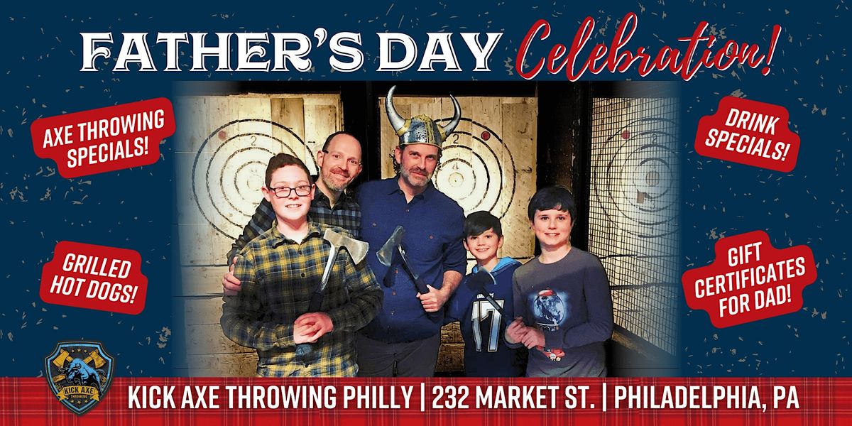 Fathers Day Celebration Kick Axe Throwing Philadelphia!, Kick Axe