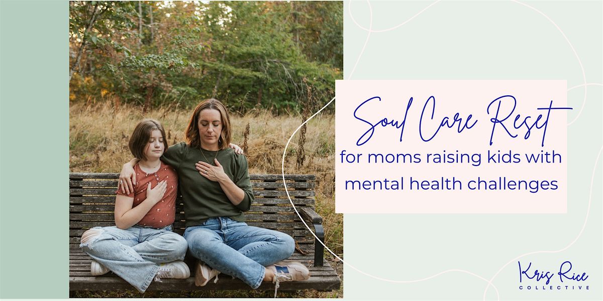 Soul care reset for moms raising kids with mental health challenges | Event in Maidstone | AllEvents.in