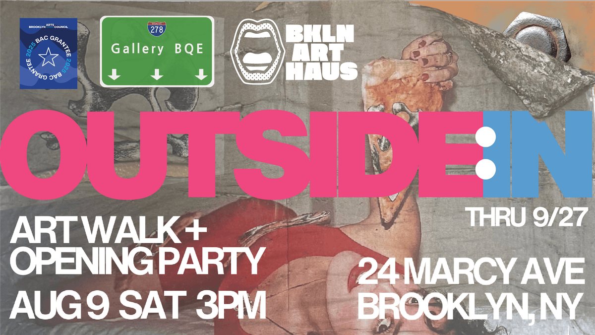 OUTSIDE:IN Closing Day Party! presented by BQE Gallery & Brooklyn Art Haus, 29 November | Event in Brooklyn