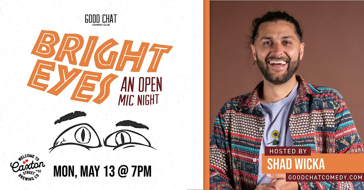 Bright Eyes An Open Mic Comedy Night!, Good Chat Comedy Club, Petrie Terrace, 13 May 2024